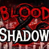 BLOOD AND SHADOW
